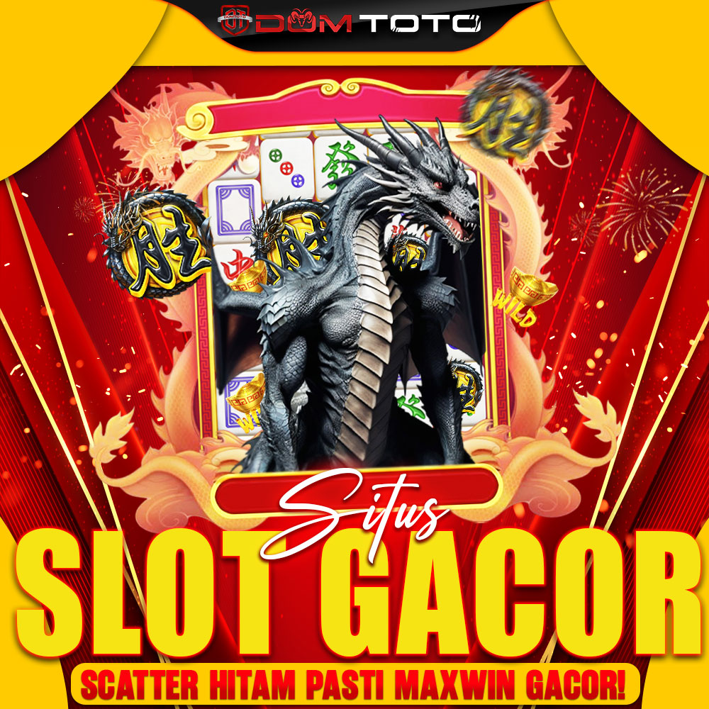 DOMTOTO Bandar Slot Gacor Event Maxwin & Alternatif Situs Toto Terbaik 2025